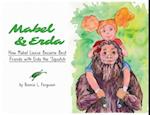 Mabel & Erda: How Mabel Louise Became Best Friends with Erda the 'Squatch 