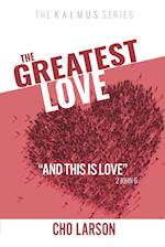 The Greatest Love: "And This Is Love" (2 John 6) 