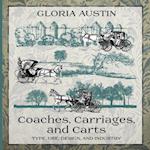 Coaches, Carriages, and Carts : Type, Use, Design, and Industry