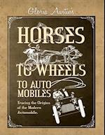 Horses to Wheels to Automobiles 