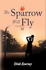 The Sparrow Will Fly 