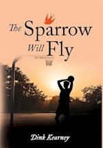 The Sparrow Will Fly 