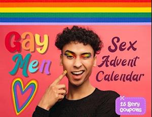 Gay men sex advent calendar: For Couples and Boyfriends Who Want To Spice Things Up While Waiting For Christmas. 25 Naughty Vouchers and A Different K