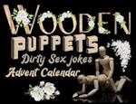 Wooden puppets and dirty sex jokes advent calendar: Fun and original Christmas gift for adults with a good sense of humour! 