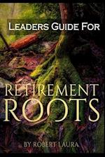 Leaders Guide For Retirement Roots