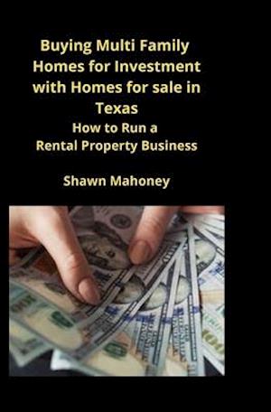 Buying Multi Family Homes for Investment with Homes for sale in Texas: How to Run a Rental Property Business