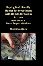 Buying Multi Family Homes for Investment with Homes for sale in Arizona: How to Run a Rental Property Business 