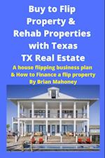 Buy to Flip Property & Rehab Properties  with Texas TX Real Estate