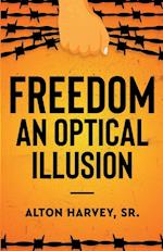 Freedom, an Optical Illusion 