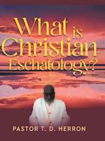 What Is Christian Eschatology? 