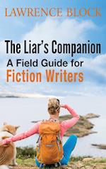 The Liar's Companion: A Field Guide for Fiction Writers 