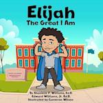 Elijah the Great I Am!