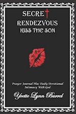 Secret Rendezvous Kiss The Son