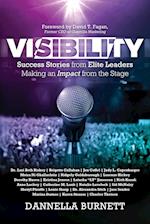 Visibility: Success Stories from Elite Leaders Making an Impact from the Stage 