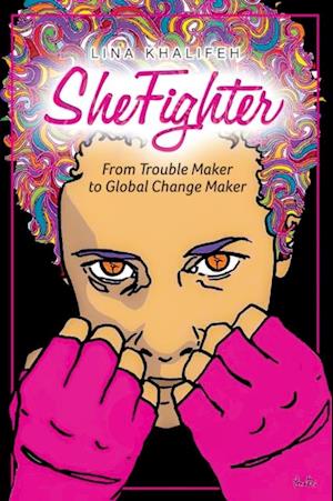 SheFighter : From Trouble Maker to Global Change Maker