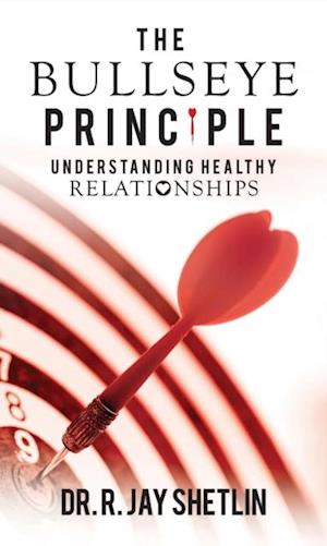 The Bullseye Principle : Understanding Healthy Relationships