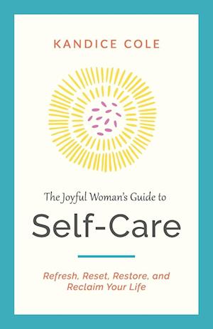 The Joyful Woman's Guide to Self-Care