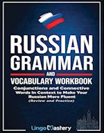 Russian Grammar and Vocabulary Workbook: Conjunctions and Connective Words in Context to Make Your Russian More Fluent (Review and Practice) 