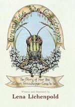 Gramelda the Grasshopper: The Story of How the Lichen Grasshopper Came to be 