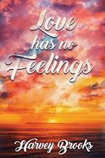 Love Has No Feelings 