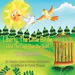 Liberty, The Little Birdie And The Cage That She Built