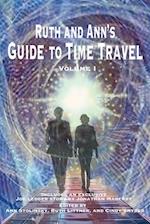 Ruth and Ann's Guide to Time Travel, Volume I