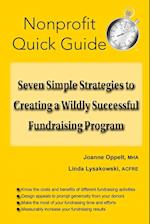 Seven Simple Strategies to Creating a Wildly Successful Fundraising Program 