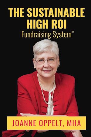 The Sustainable High ROI Fundraising System(TM)