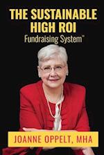 The Sustainable High ROI Fundraising System(TM)
