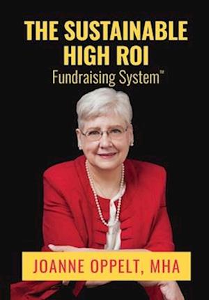 The Sustainable High ROI Fundraising System™