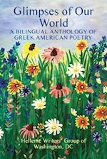 Glimpses of Our World: A Bilingual Anthology of Greek American Poetry 