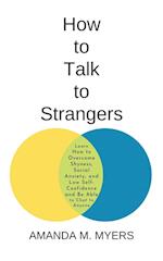 How to Talk to Strangers