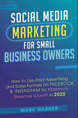 Social Media Marketing for Small Business Owners