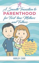 Smooth Transition to Parenthood for First Time Mothers and Fathers