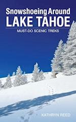 Snowshoeing Around Lake Tahoe