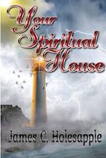 Your Spiritual House 