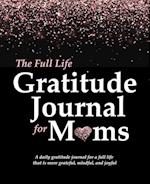 The Full Life Gratitude Journal for Moms