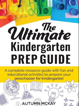 The Ultimate Kindergarten Prep Guide