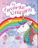 My Favorite Unicorn Coloring and Activity Book