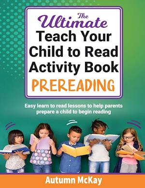 The Ultimate Teach Your Child to Read Activity Book - Prereading