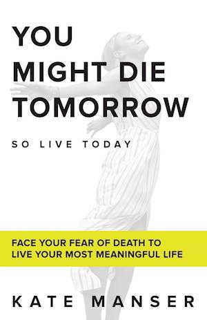 You Might Die Tomorrow