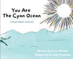 You Are The Cyan Ocean: A Book About Oneness 