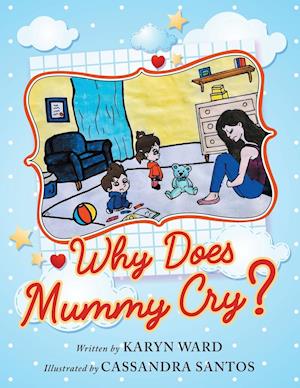 Why Does Mummy Cry?