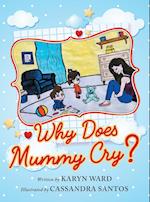 Why Does Mummy Cry?