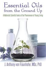 Essential Oils from the Ground Up 