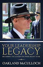 Your Leadership Legacy: Becoming the Leader You Were Meant to Be 
