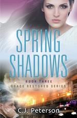 Spring Shadows: Grace Restored Series, Book 3 