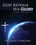 God Reveals His Glory [Doxa - True Identity] 