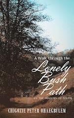 A Walk through the Lonely Bush Path 