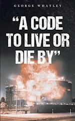 A Code to Live or Die 